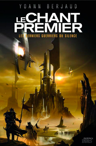 Le chant premier : les derniers guerriers du silence