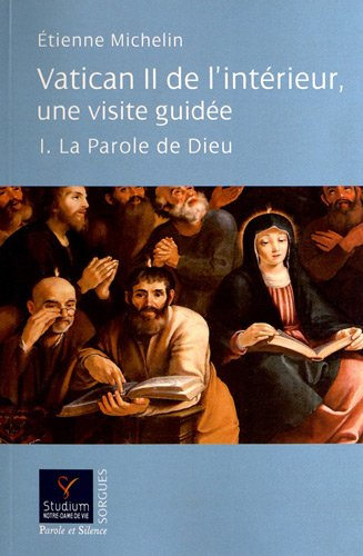 Vatican II de l'intérieur, une visite guidée. Vol. 1. La parole de Dieu