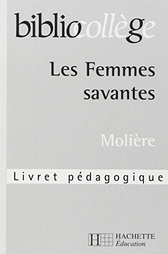 Les femmes savantes, Molière : livret pédagogique