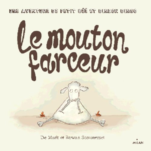 Le mouton farceur : une aventure de Petit Bêê et Dindon Dingo