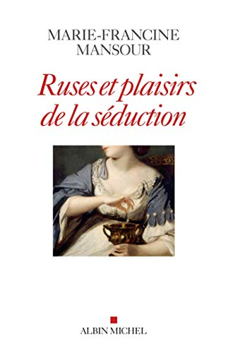 Ruses et plaisirs de la séduction