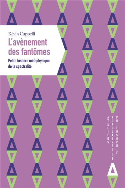L'avènement des fantômes : petite histoire métaphysique de la spectralité