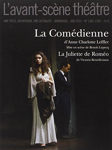 Avant-scène théâtre (L'), n° 1382-1383. La comédienne