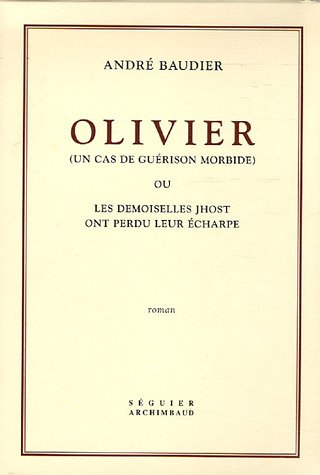 Olivier (un cas de guérison morbide) ou Les demoiselles Jhost ont perdu leur écharpe