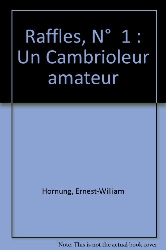 Raffles. Vol. 1. Un cambrioleur amateur