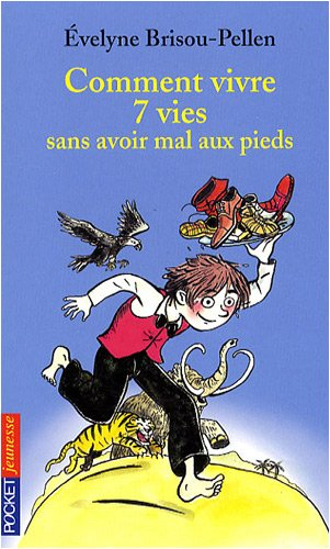 Comment vivre 7 vies sans avoir mal aux pieds