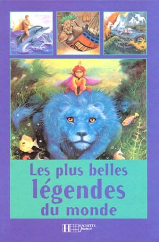 Les plus belles légendes du monde entier