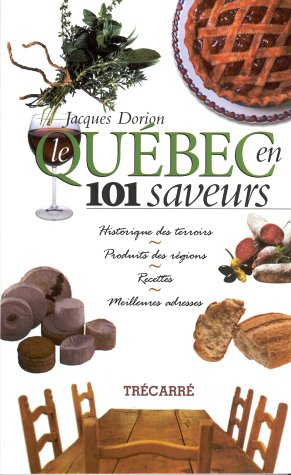 LE QUEBEC EN 101 SAVEURS