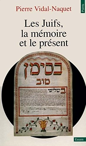 Les Juifs, la mémoire et le présent