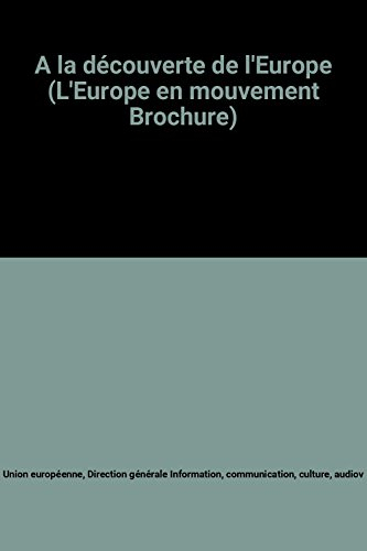 a la découverte de l'europe (l'europe en mouvement brochure)