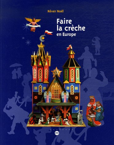 Rêver Noël : faire la crèche en Europe : exposition, Marseille, Musée des civilisations de l'Europe 