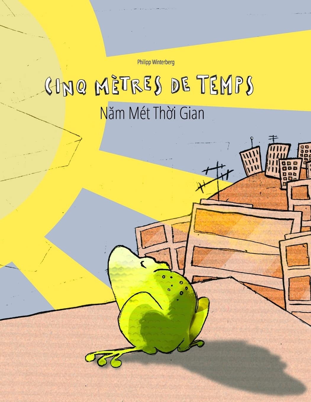 Cinq mètres de temps/N?m Mét Th?i Gian: Un livre d'images pour les enfants (Edition bilingue françai
