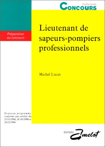 Lieutenant de sapeurs-pompiers professionnels : préparation aux concours interne-externe et annales 