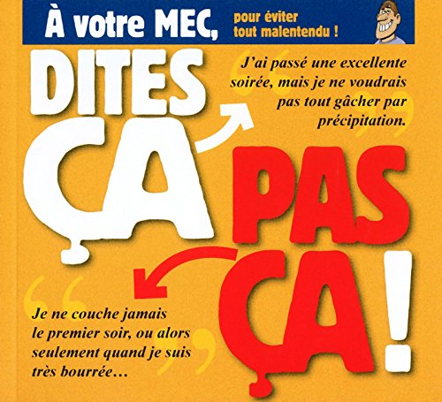 A votre mec, pour éviter tout malentendu ! : dites ça... pas ça !