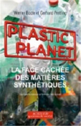 Plastic planet : la face cachée des matières synthétiques