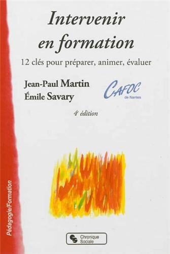 Intervenir en formation : 12 clés pour préparer, animer, évaluer