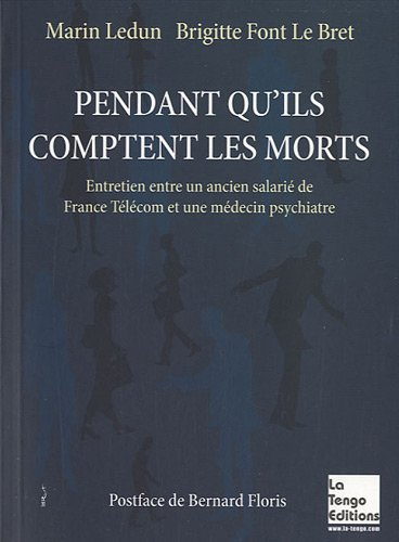Pendant qu'ils comptent les morts : entretien entre un ancien salarié de France Télécom et une médec