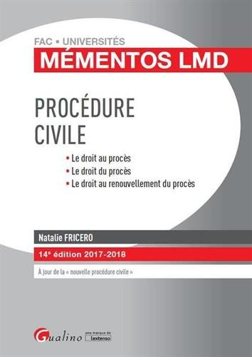 Procédure civile : le droit au procès, le droit du procès, le droit au renouvellement du procès : 20