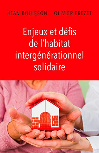 Enjeux et défis de l'habitat intergénérationnel solidaire