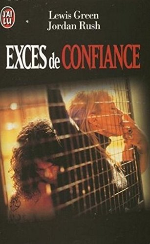 Excès de confiance : d'après un scènario de Lewis Green et Jordan Rush