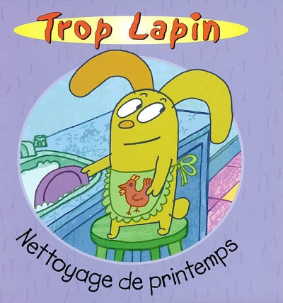 Trop Lapin, nettoyage de printemps