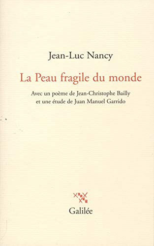 La peau fragile du monde : avec un poème de Jean-Christophe Bailly et une étude de Juan Manuel Garri