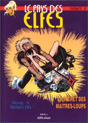 Le pays des elfes : elfquest. Vol. 13. Le secret des maîtres-loups