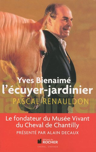 Yves Bienaimé : l'écuyer-jardinier