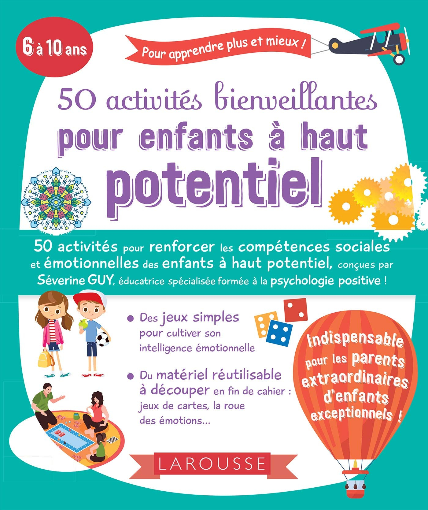 50 activités bienveillantes pour enfants à haut potentiel : 6 à 10 ans : pour apprendre plus et mieu