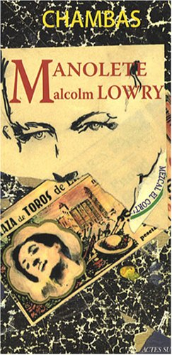 Manolete, Malcolm Lowry