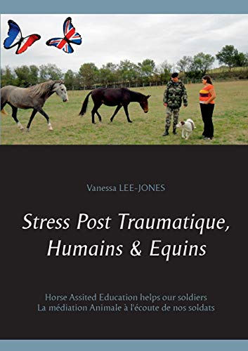 Stress post traumatique, humains & équins : La médiation Animale à l'écoute de nos soldats
