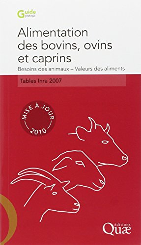 Alimentation des bovins, ovins et caprins : besoins des animaux, valeurs des aliments : tables INRA 
