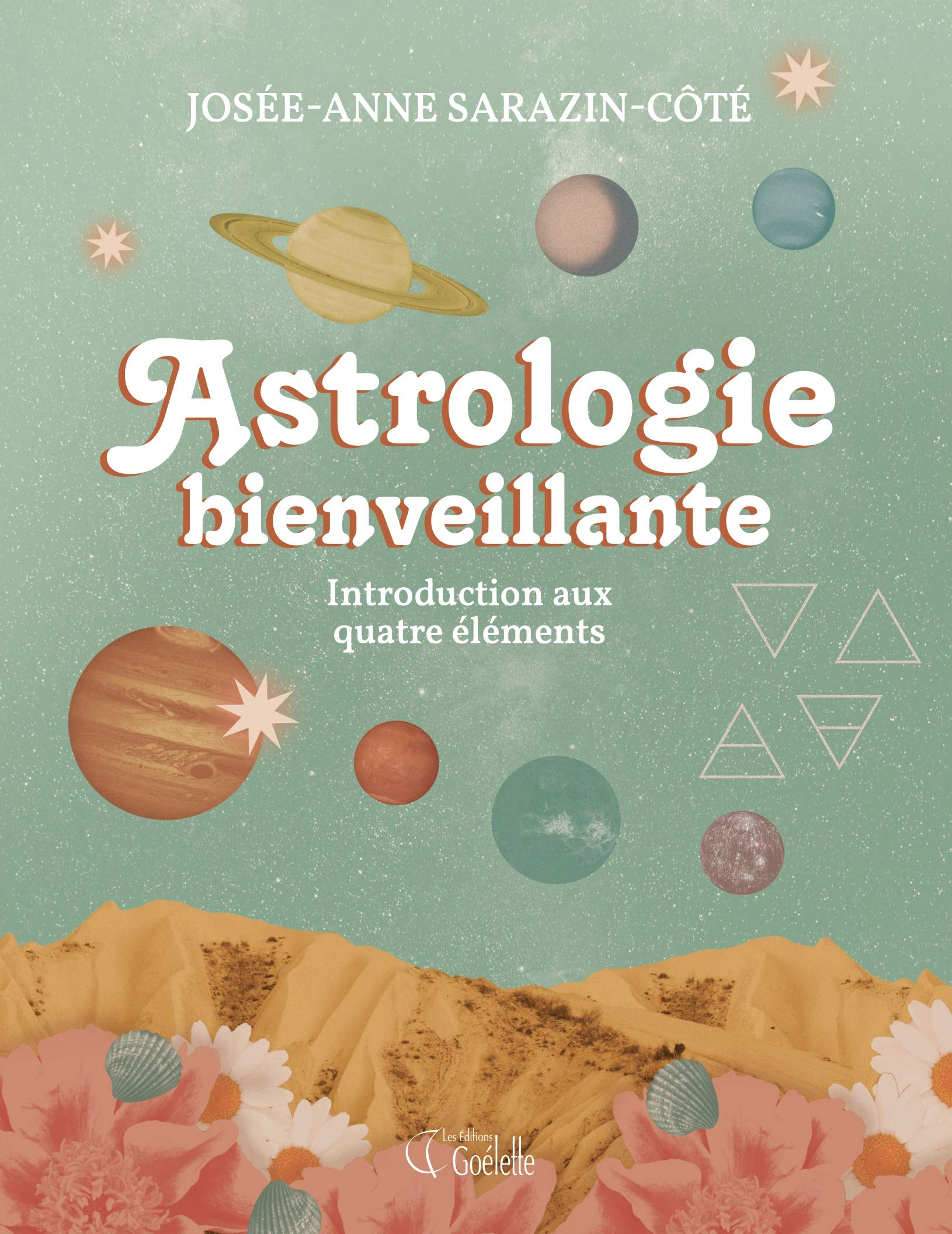 Astrologie bienveillante : une introduction aux quatre éléments