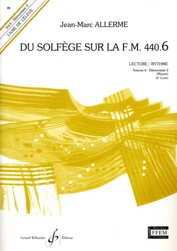 Du Solfege Sur la F.M. 440.6 - Lecture/Rythme - Eleve - Livre Seul