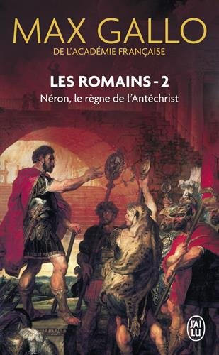Les Romains. Vol. 2. Néron : le règne de l'Antéchrist