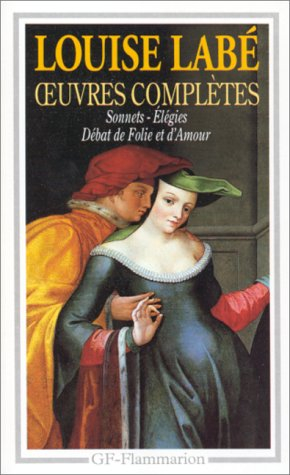 oeuvres complètes : sonnets-élégies, débat de folie et d'amour, poésies