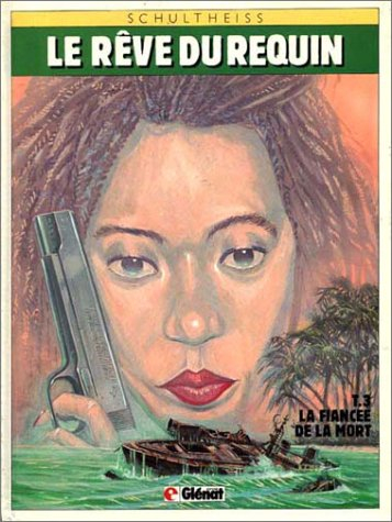 Le Rêve du requin. Vol. 3. La Fiancée de la mort