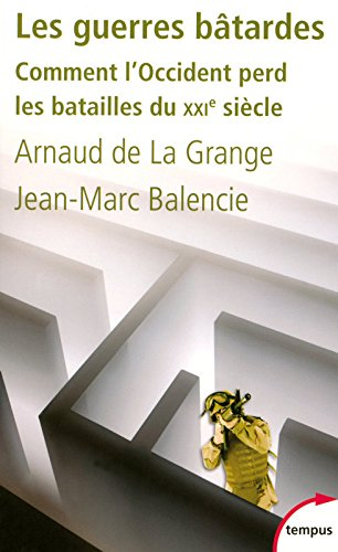 Les guerres bâtardes : comment l'Occident perd les batailles du XXIe siècle