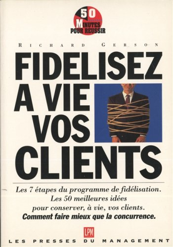 Fidélisez à vie vos clients