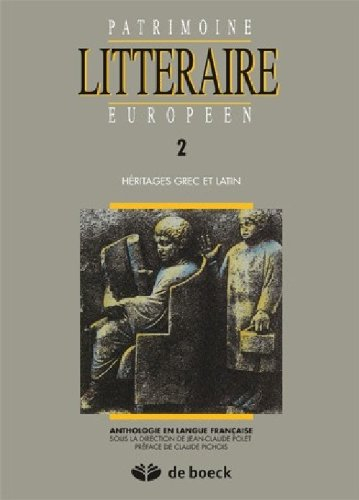 Patrimoine littéraire européen : anthologie en langue française. Vol. 2. Héritages grec et latin