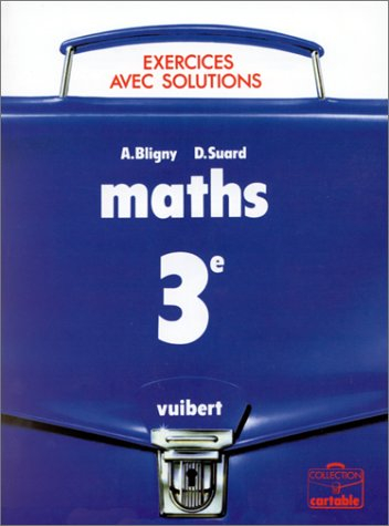 Maths, 3e : du calcul à la géométrie, exercices avec solutions