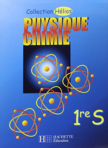 Physique-chimie 1re S : livre élève