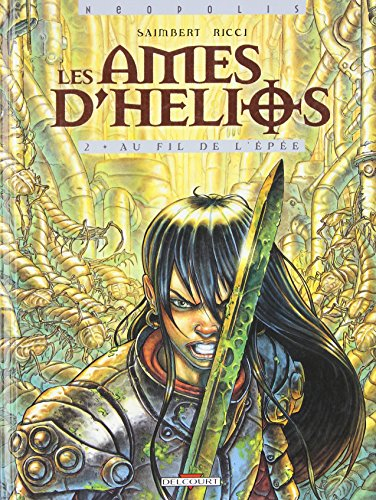 Les âmes d'Hélios. Vol. 2. Au fil de l'épée