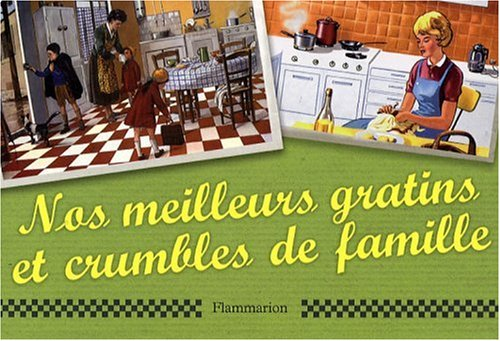Nos meilleurs gratins et crumbles de famille
