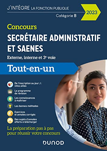 Concours secrétaire administratif et SAENES : externe, interne et 3e voie, catégorie B : tout-en-un 