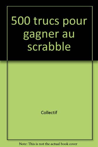 500 trucs pour gagner au Scrabble