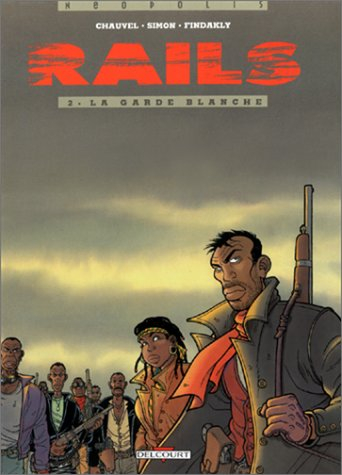 Rails. Vol. 2. La garde blanche