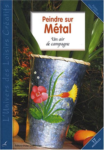 Peindre sur métal : un air de campagne : 17 modèles