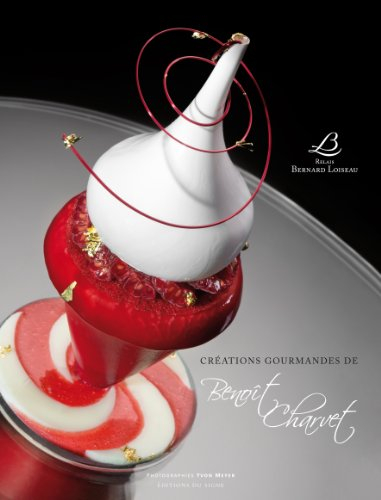 Créations gourmandes de Benoît Charvet : Relais Bernard Loiseau