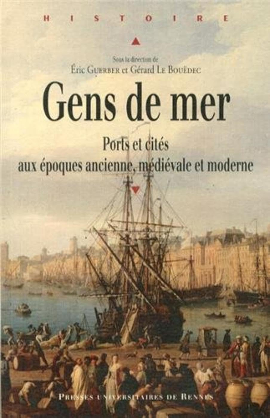 Gens de mer : ports et cités aux époques ancienne, médiévale et moderne